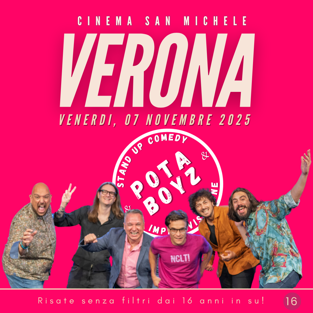 VERONA @ Cinema San Michele con i Pota Boyz Comedy